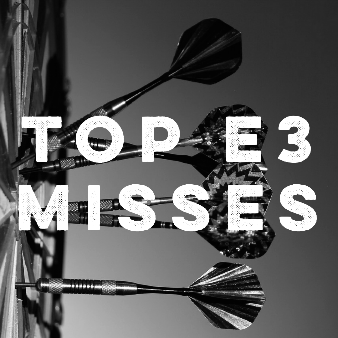 Our Top E3 2019 Misses 