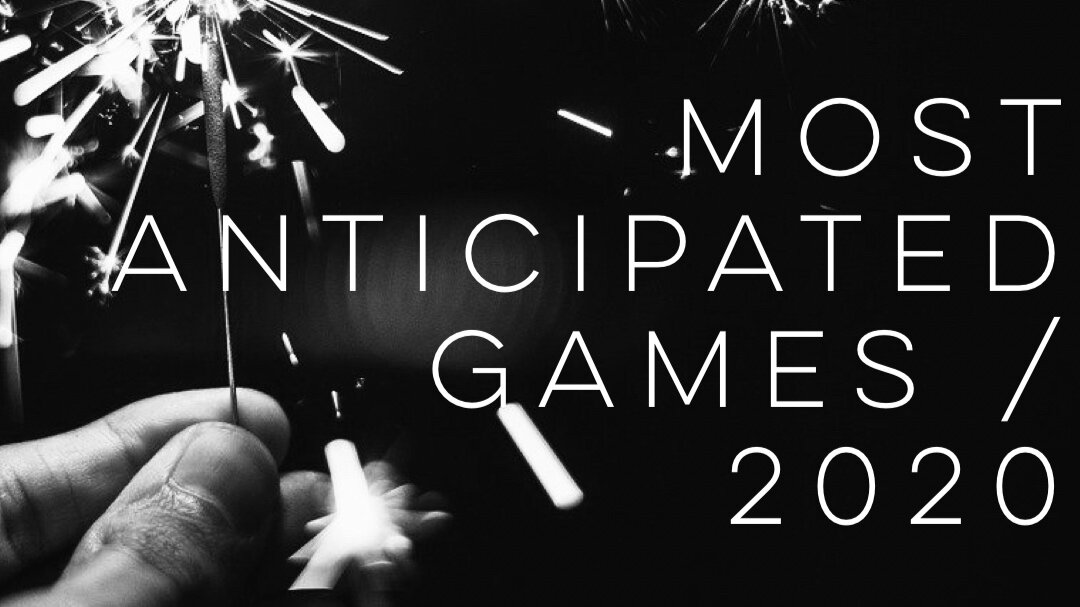 Most Anticipated Games of 2020