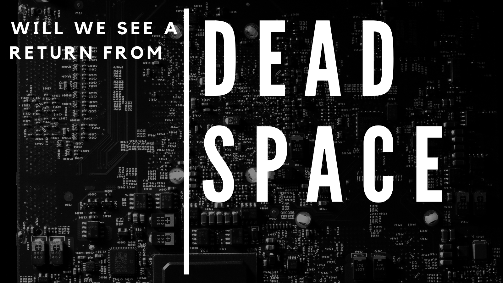 Will Dead Space Return?