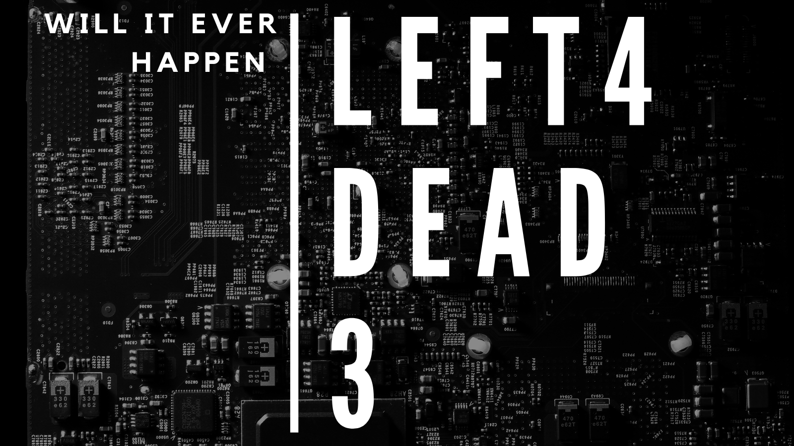 Will Left 4 Dead 3 Happen?