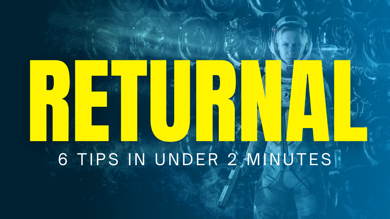 Returnal (6 Tips in under 60 seconds)