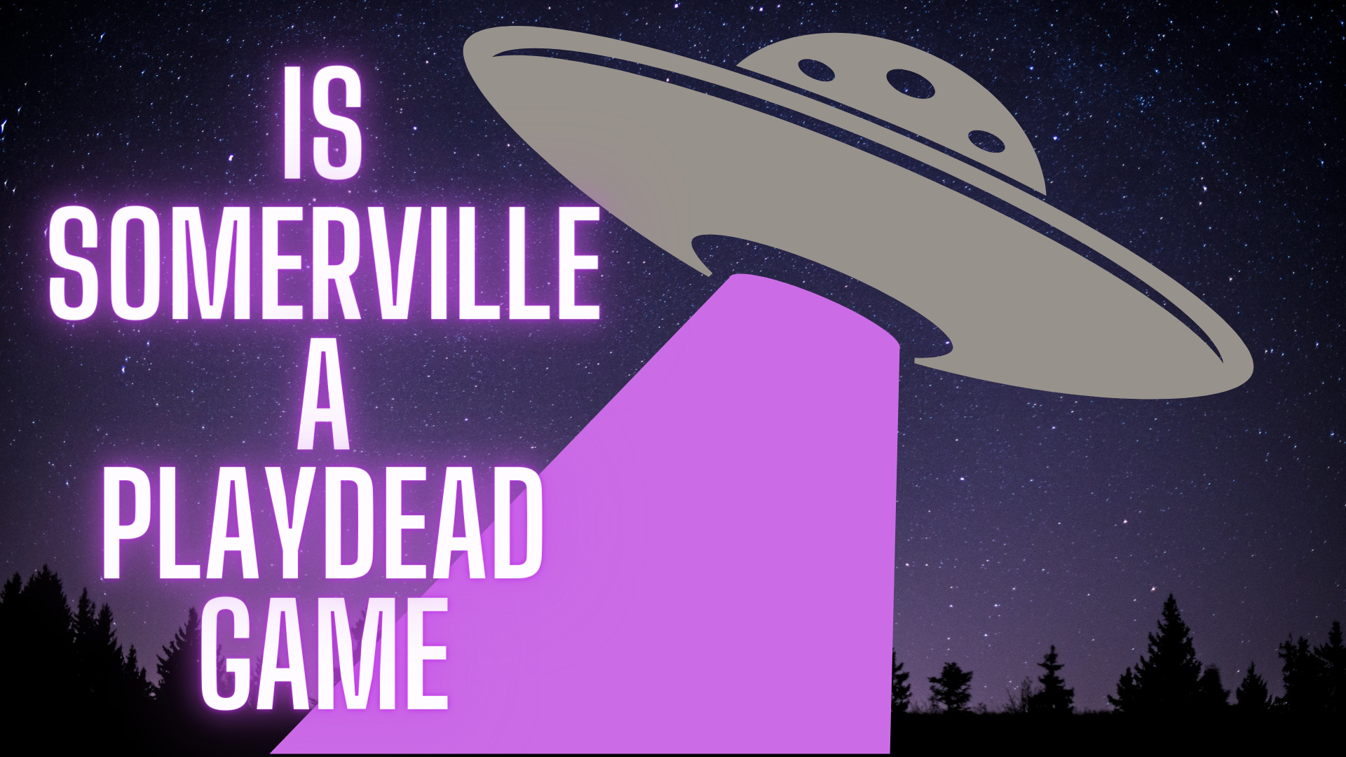 Is Somerville a Playdead Game?
