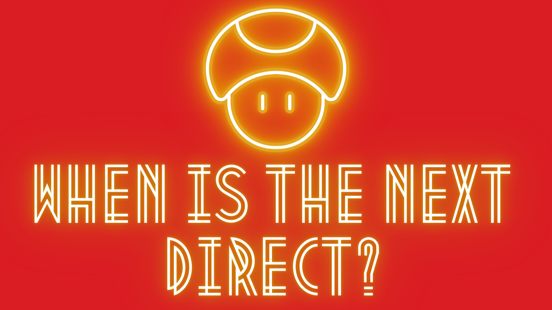 When is the next Nintendo Direct?