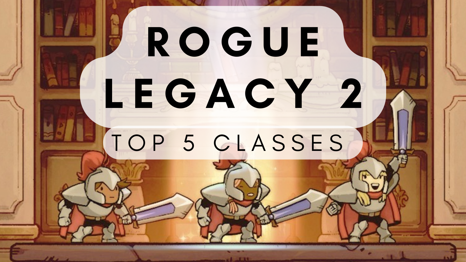 Rogue Legacy 2 Best Class