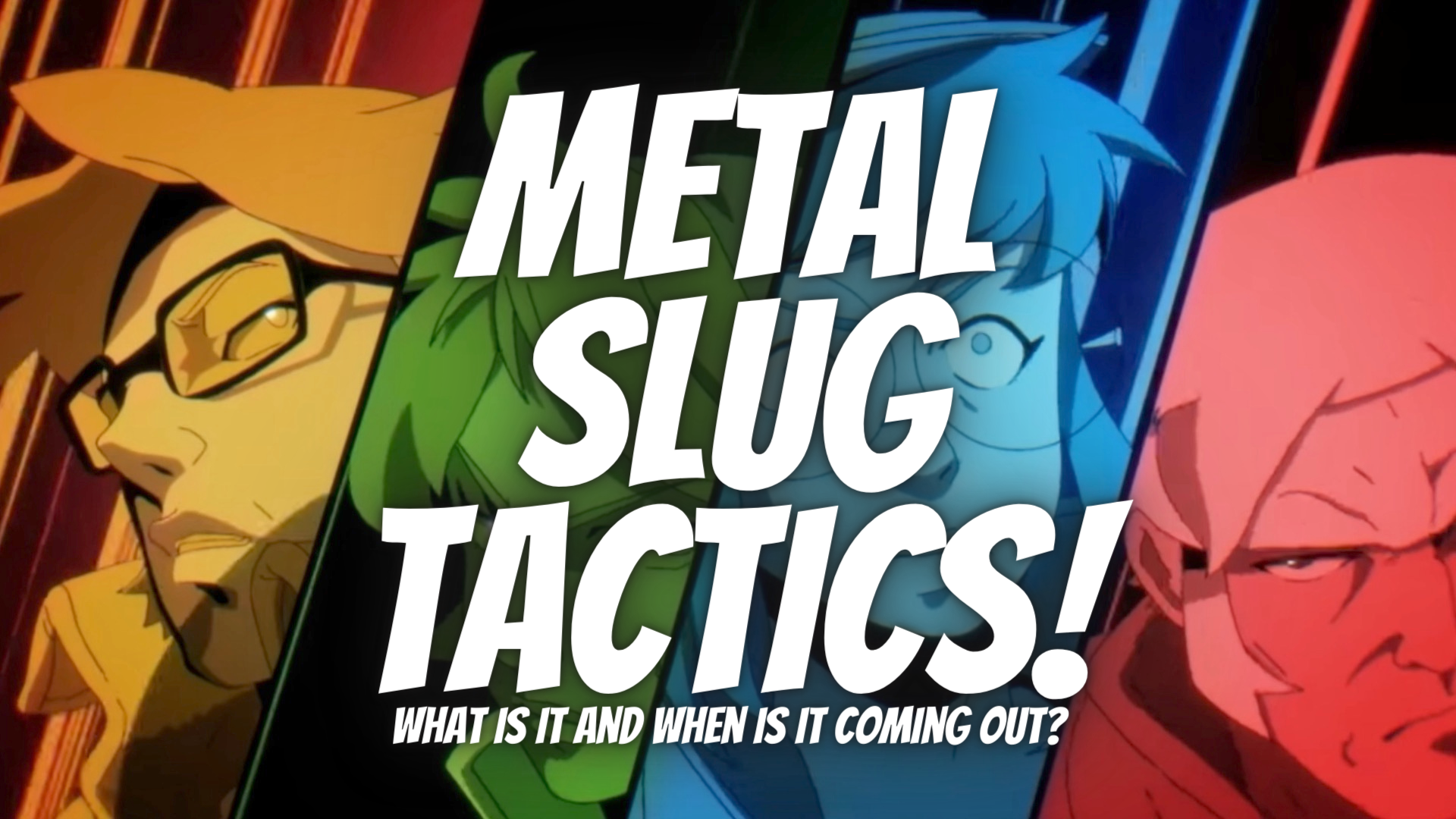 Metal Slug Tactics (What and When)