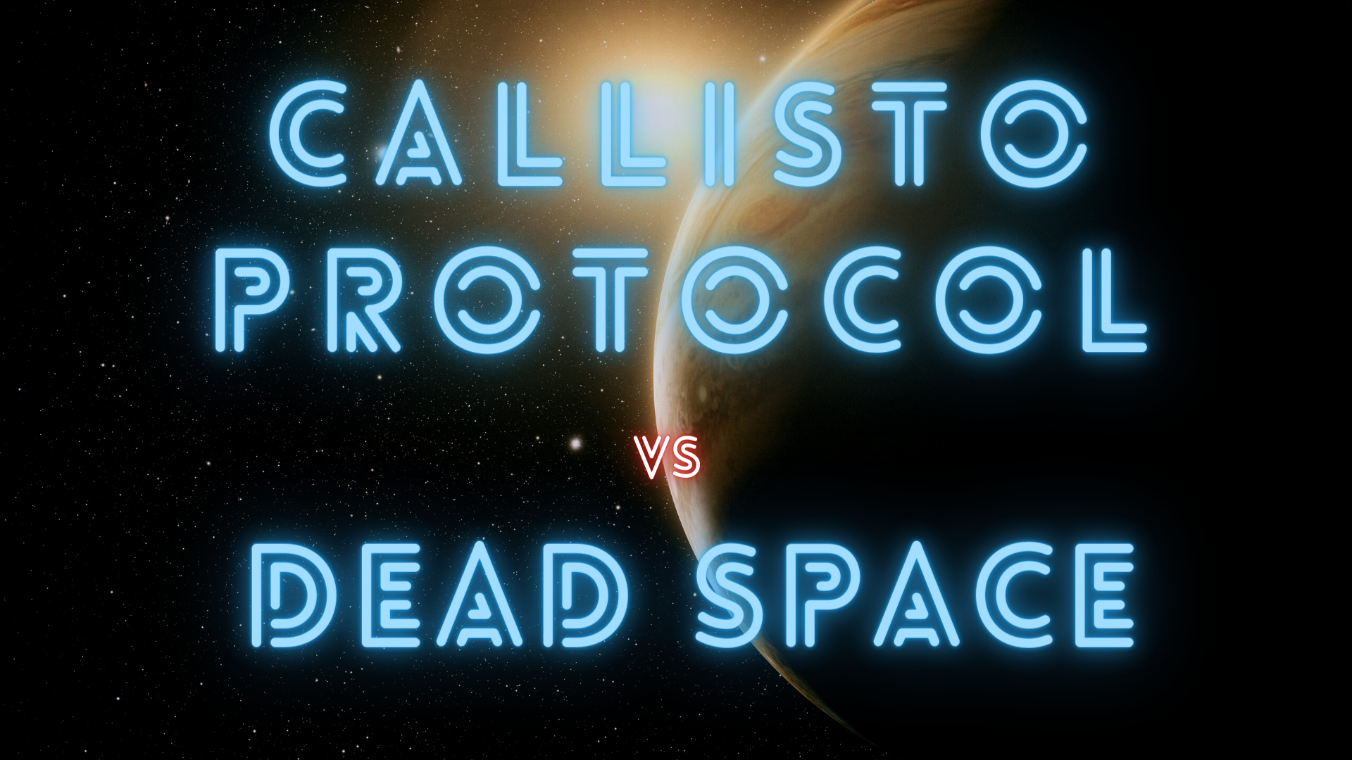 The Callisto Protocol (vs Dead Space)