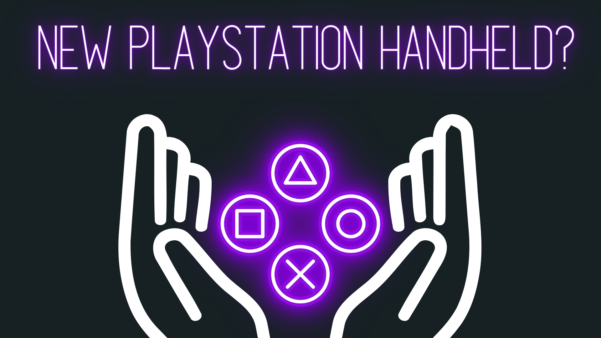 Will PlayStation Make Another Handheld?
