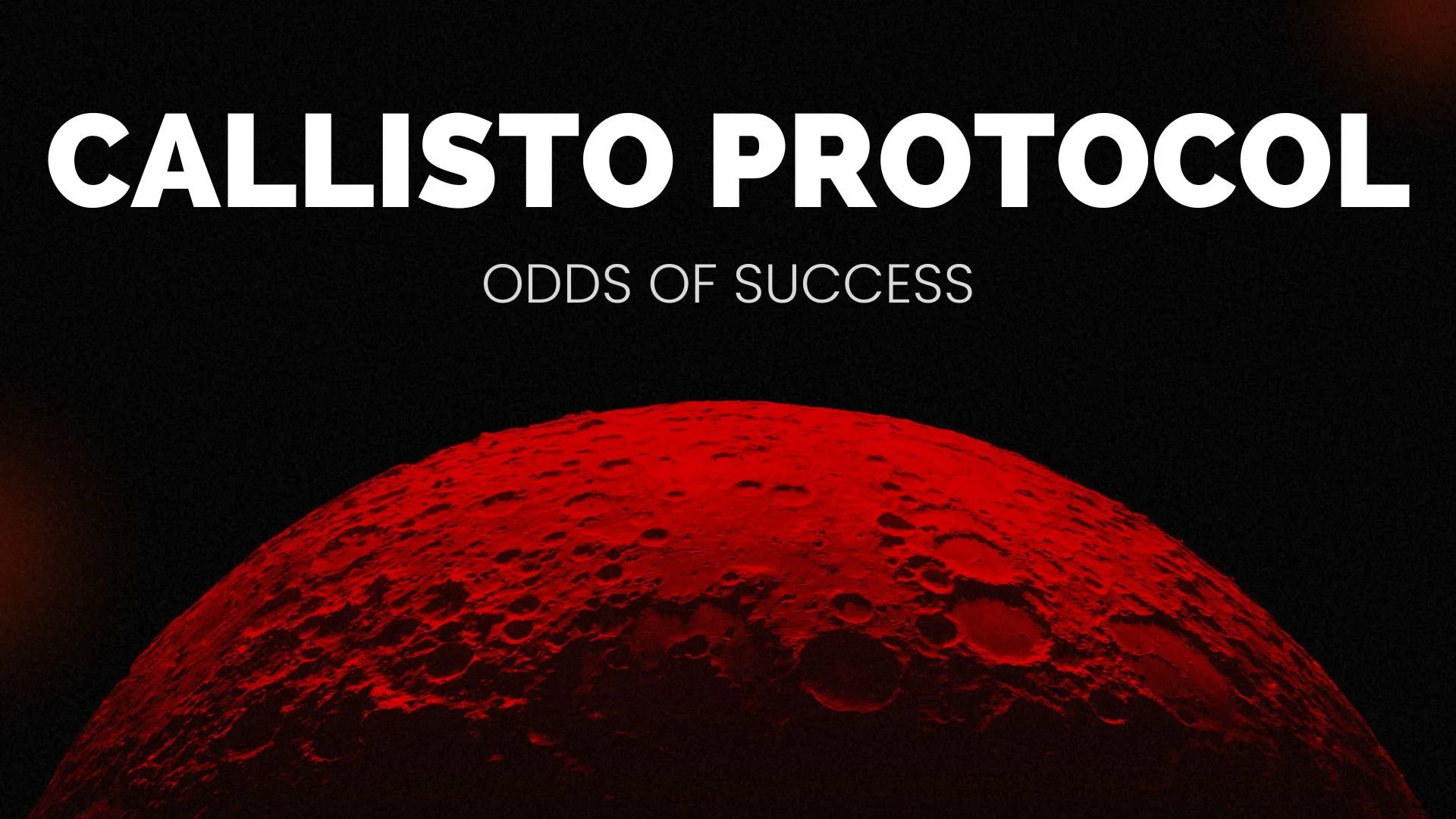 Callisto Protocol (Odds of Success)