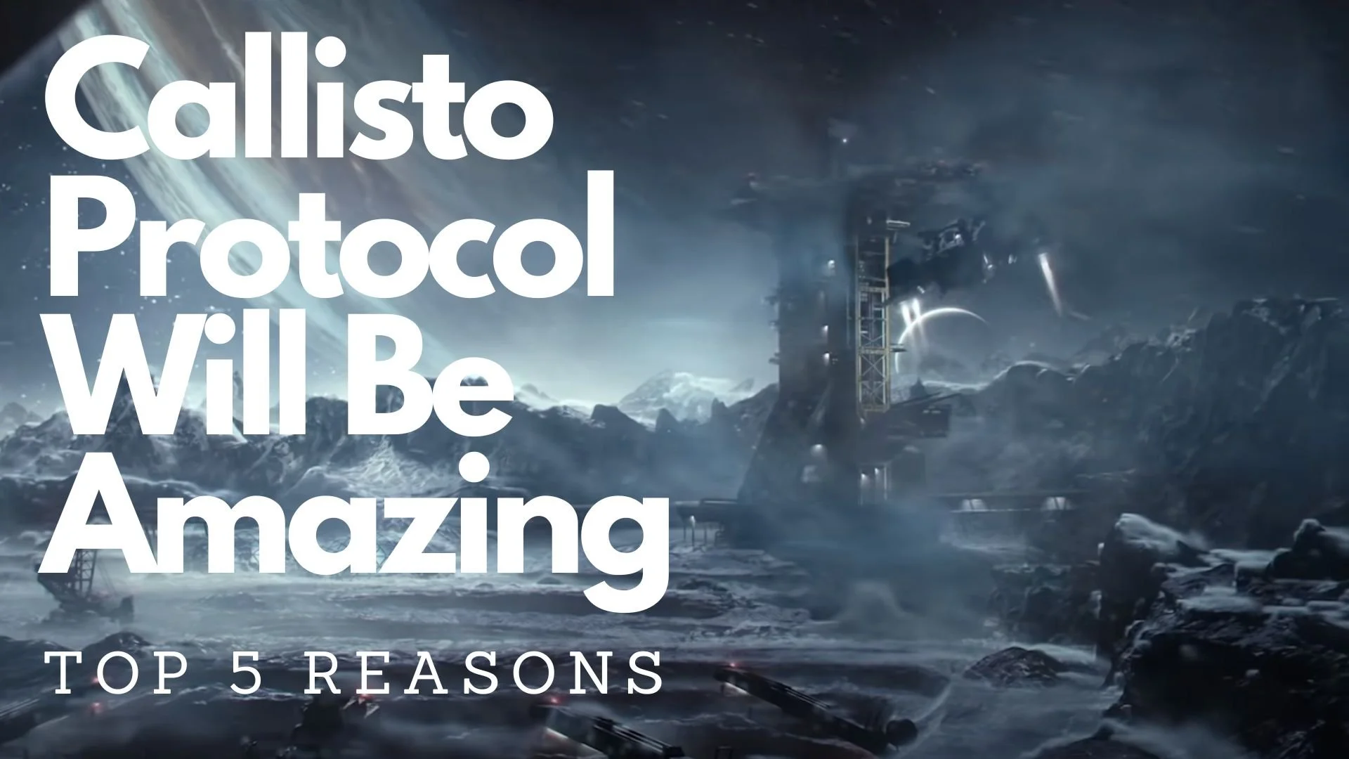 Callisto Protocol (Top 5 Reasons Why It Will Be Amazing)