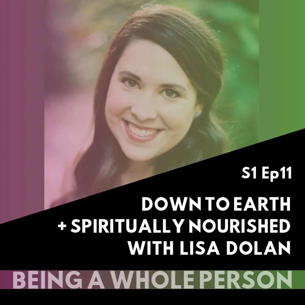 Being-A-Whole-Person-podcast-s1-ep11-Lisa-Dolan.jpg