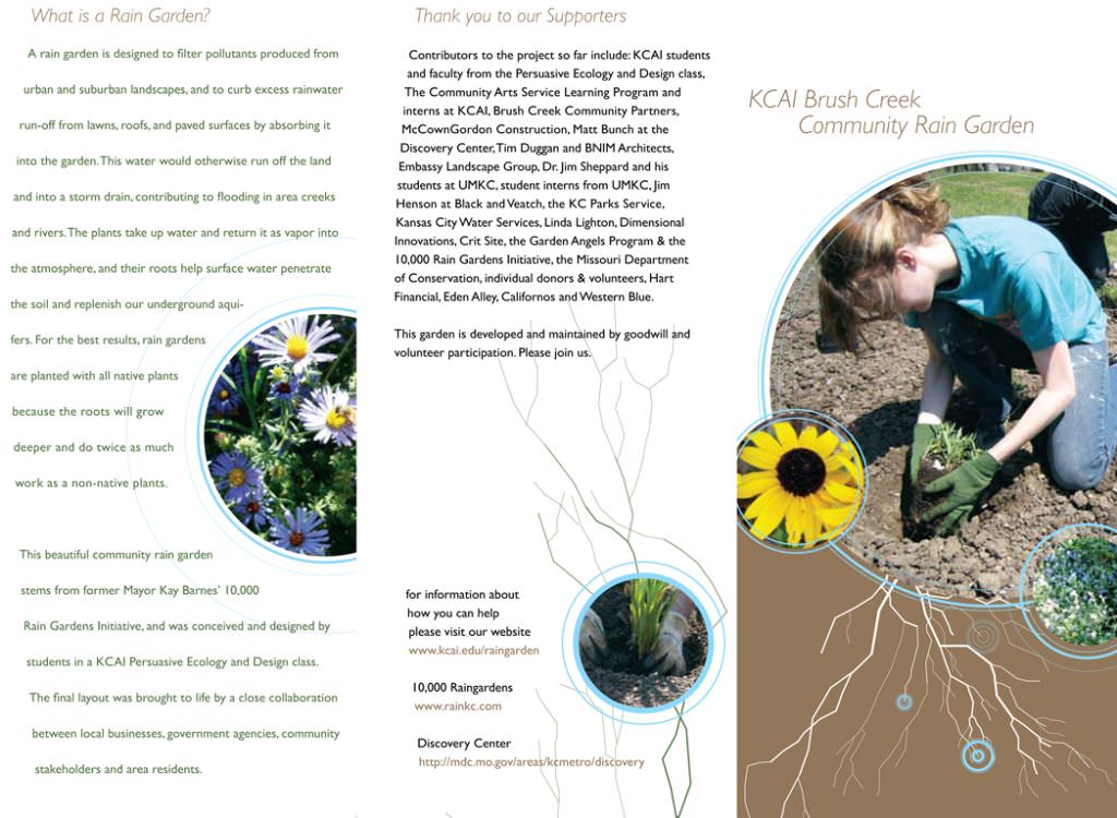  KCAI Brush Creek Community Rain Garden, Kansas City, MO :: 2006-present.  Brochure, outside. This project has thoughtfully developed persuasive materials for community outreach, all researched by Julia and designed by Tyler, with assistance from stu