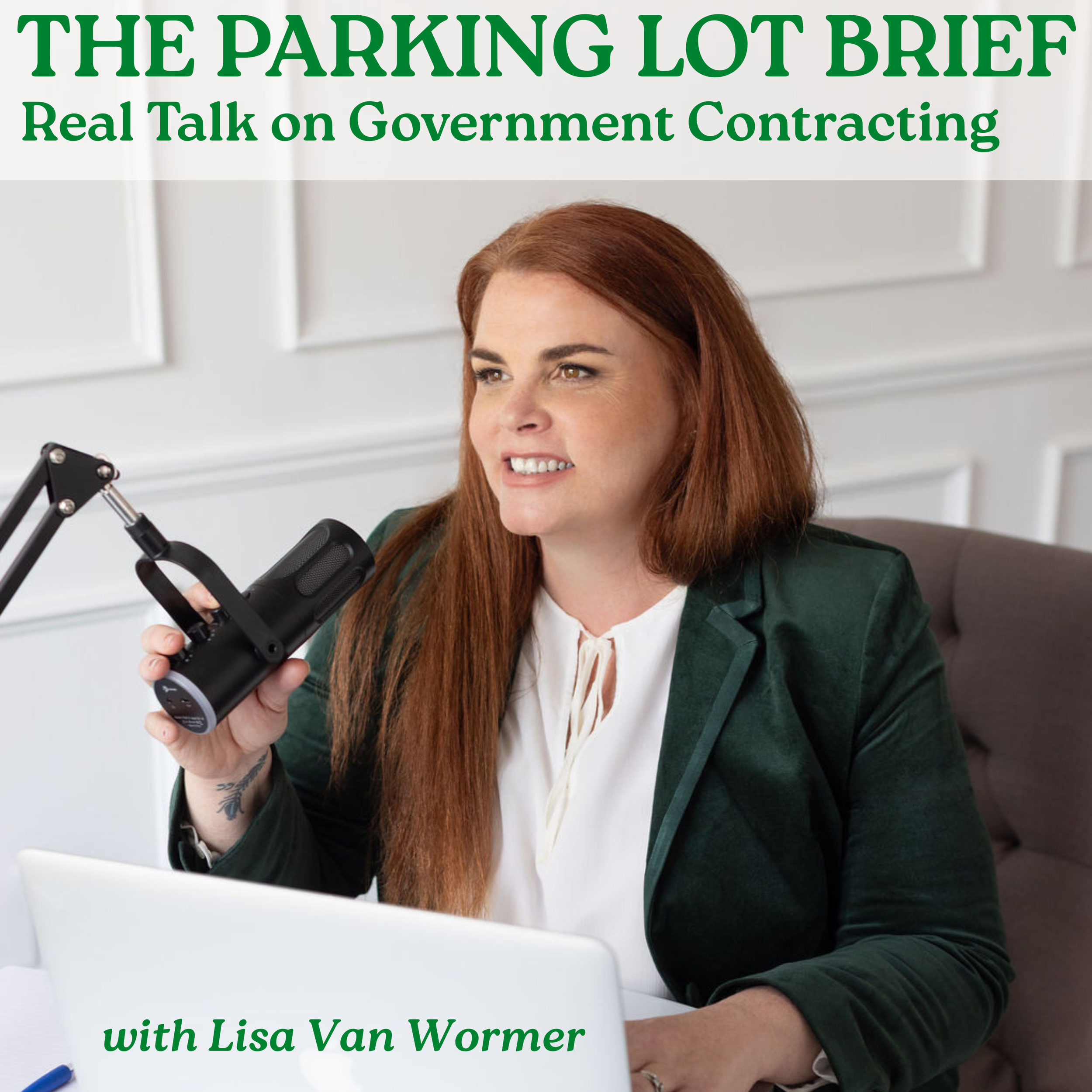 The Parking Lot Brief: Real Talk on Government Contracting with Lisa Van Wormer