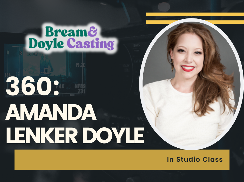Casting Director Amanda Lenker Doyle, Get Scene 360 on Saturday, September 13th @ 10 AM
