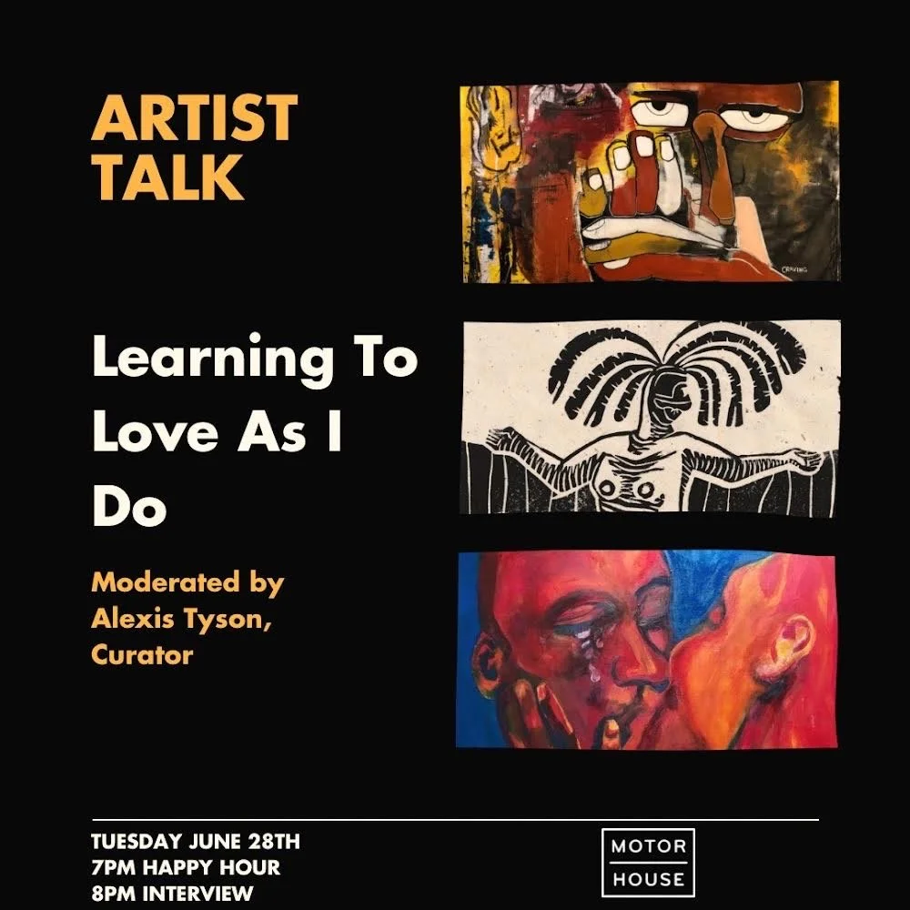 'Learning to Love As I Do' Artist Talk at Motorhouse 