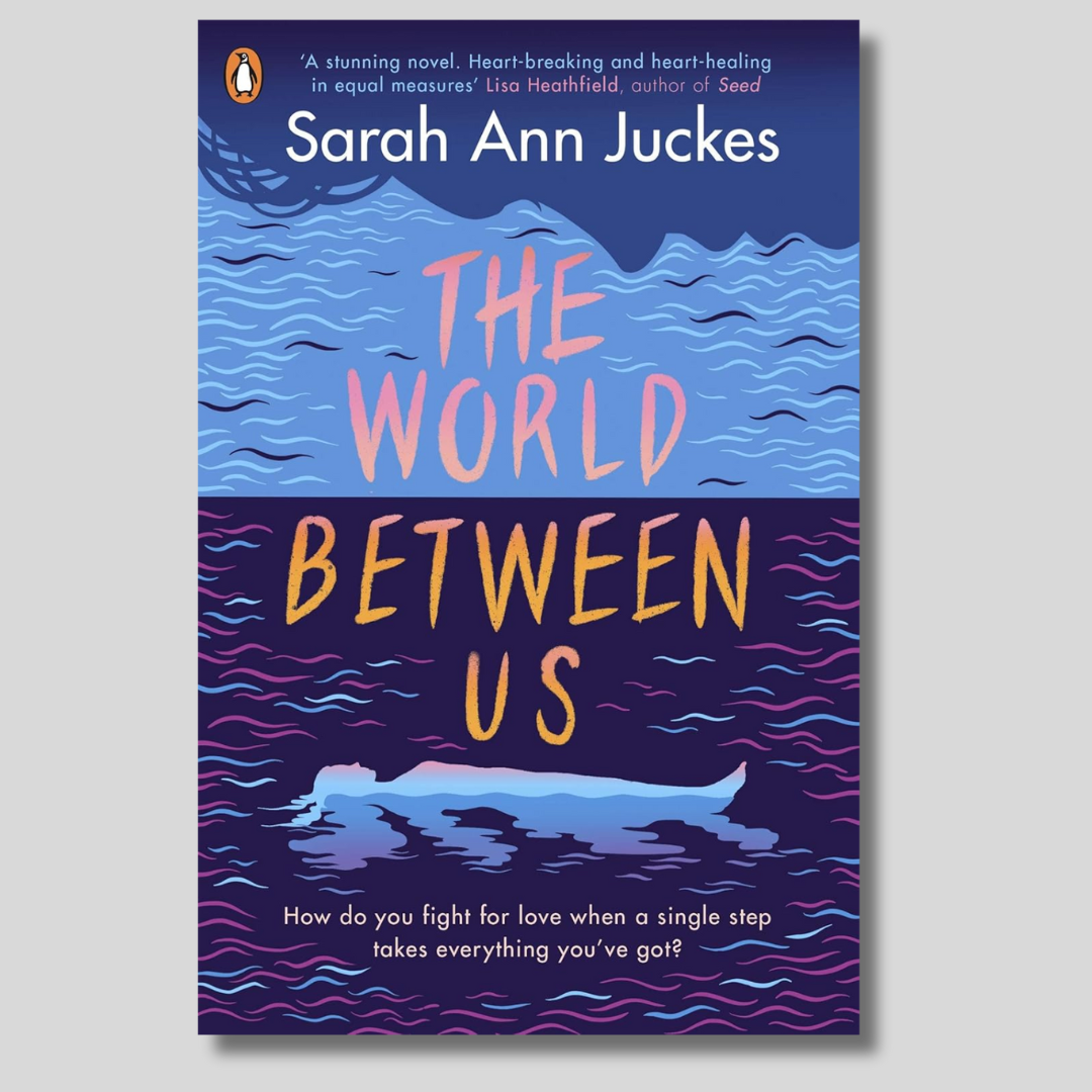 The World Between Us - Sarah Ann Juckes