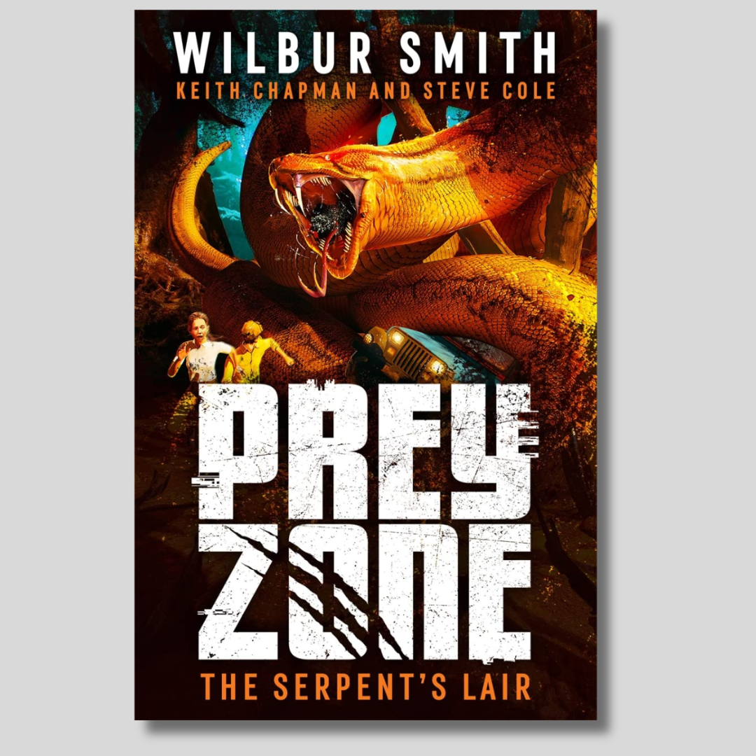 Prey Zone: The Serpent's Lair (Book 2) - Steve Cole, Wilbur Smith & Keith Chapman
