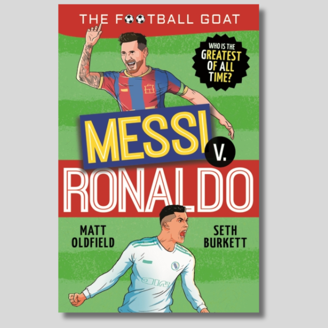The Football GOAT: Messi v Ronaldo - Seth Burkett & Matt Oldfield