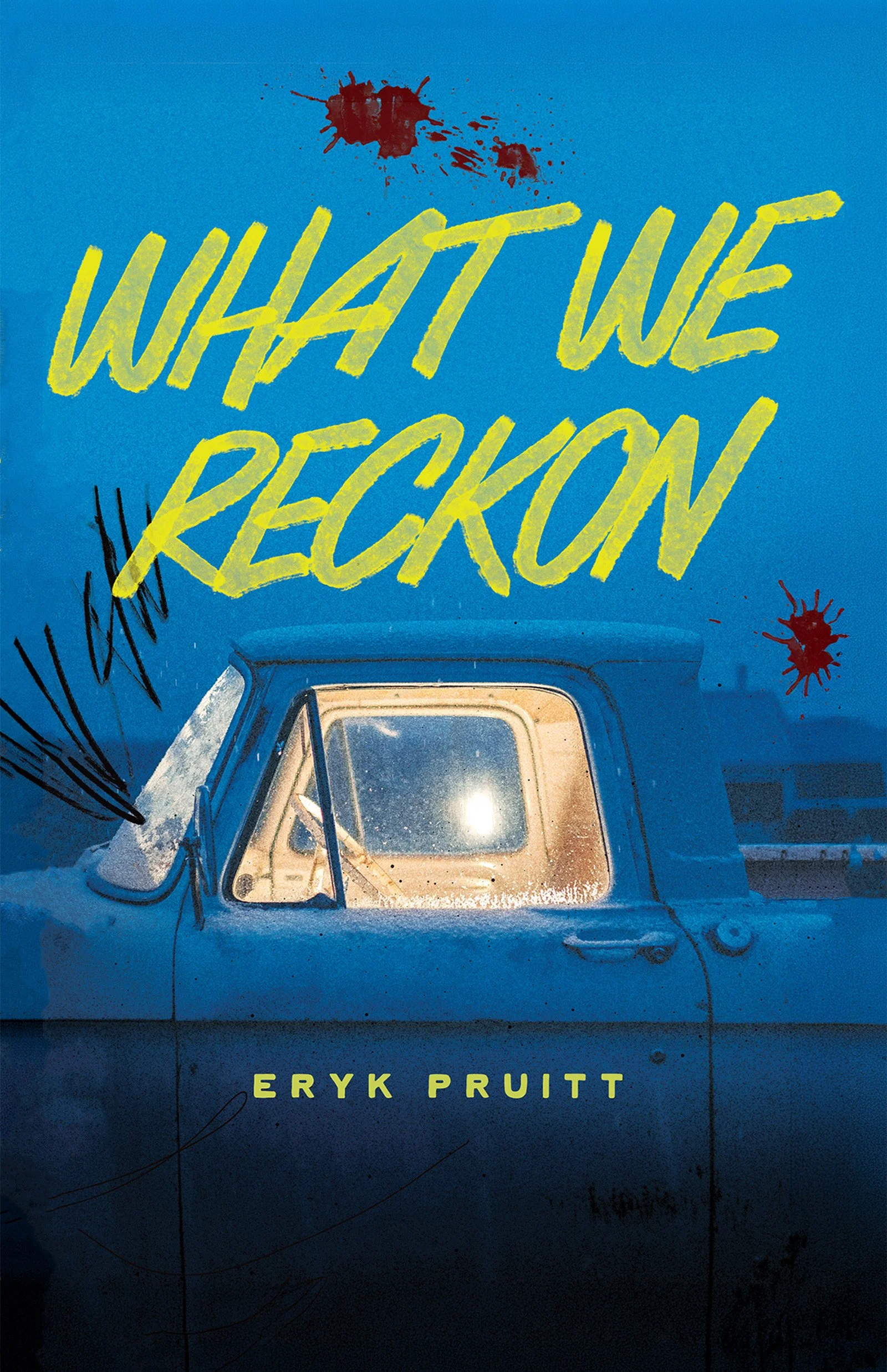 What We Reckon by Eryk Pruitt