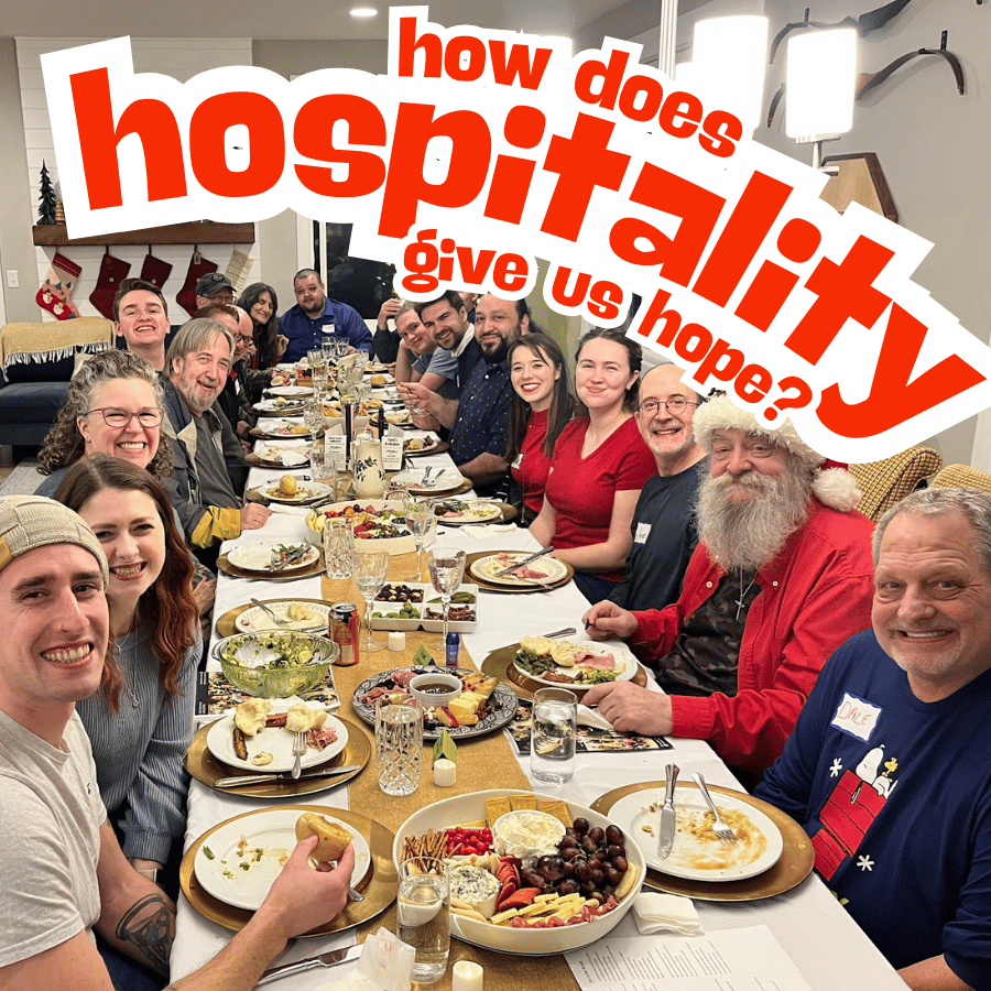 How Does Hospitality Give Us Hope?