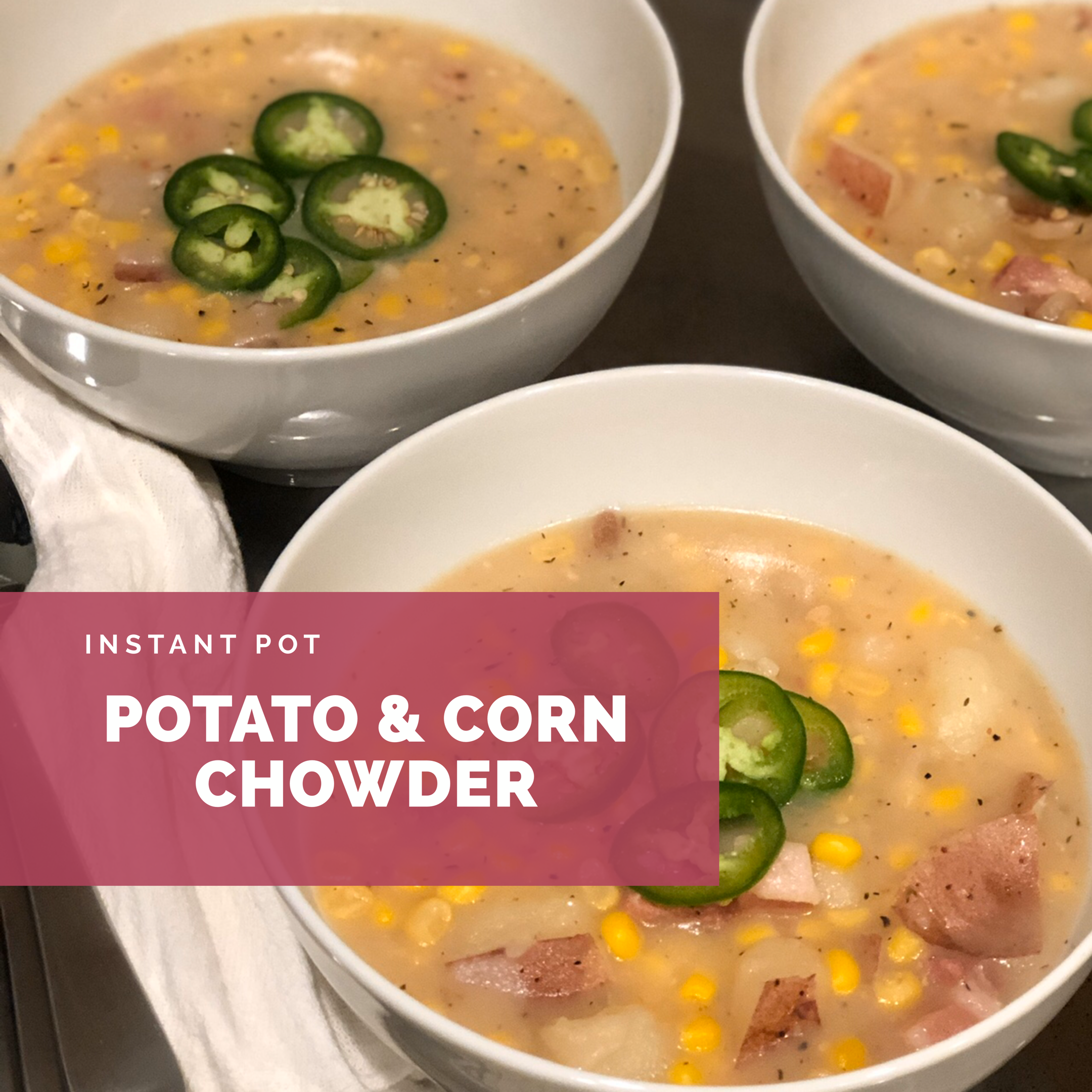Instant Pot Potato &amp; Corn Chowder