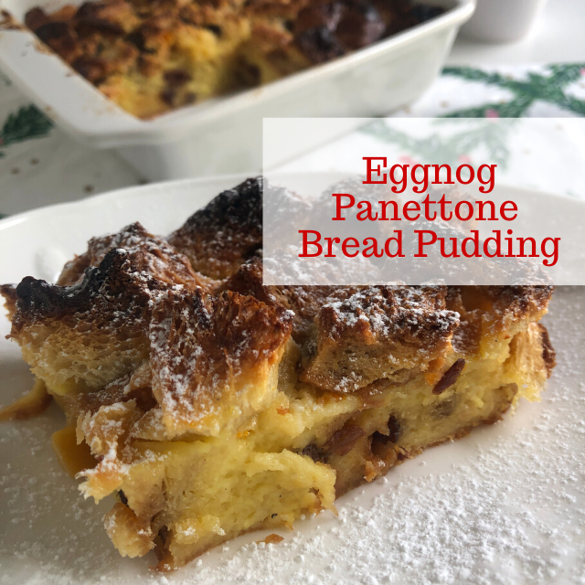 Eggnog Panettone Bread Pudding