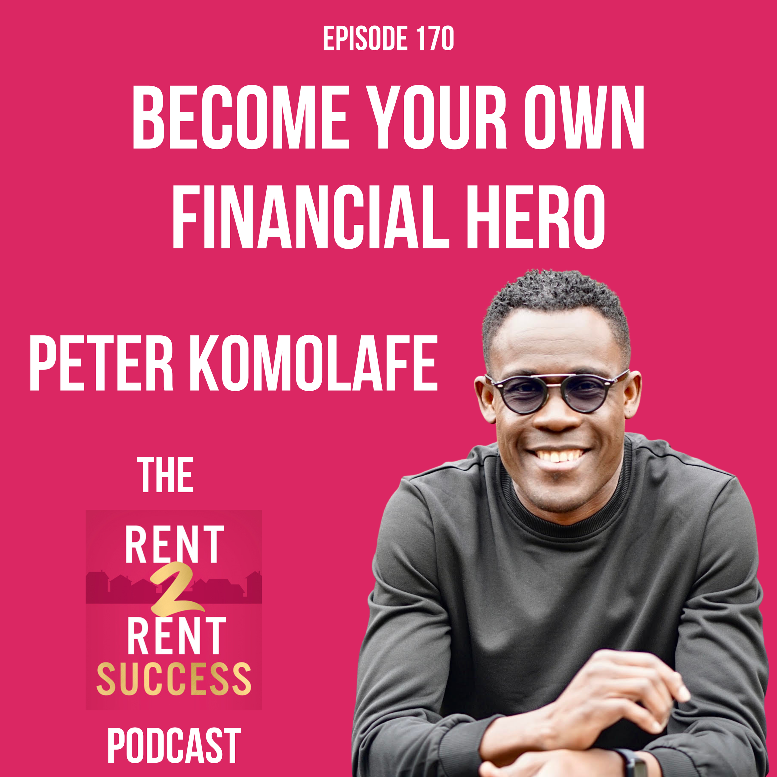 How to Become Your Own Financial Hero with Peter Komolafe