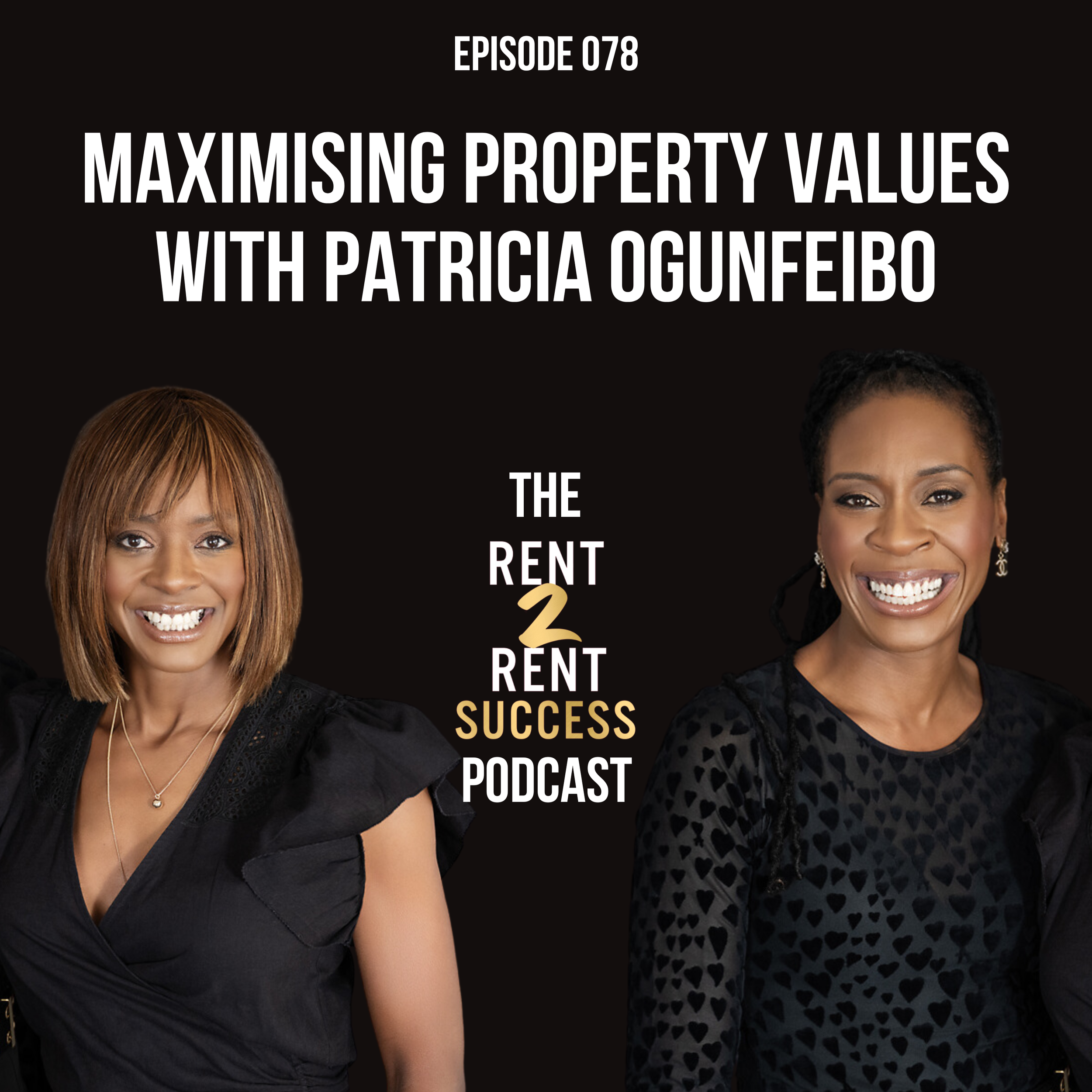 The Secret to Maximising Property Values with Patricia Ogunfeibo