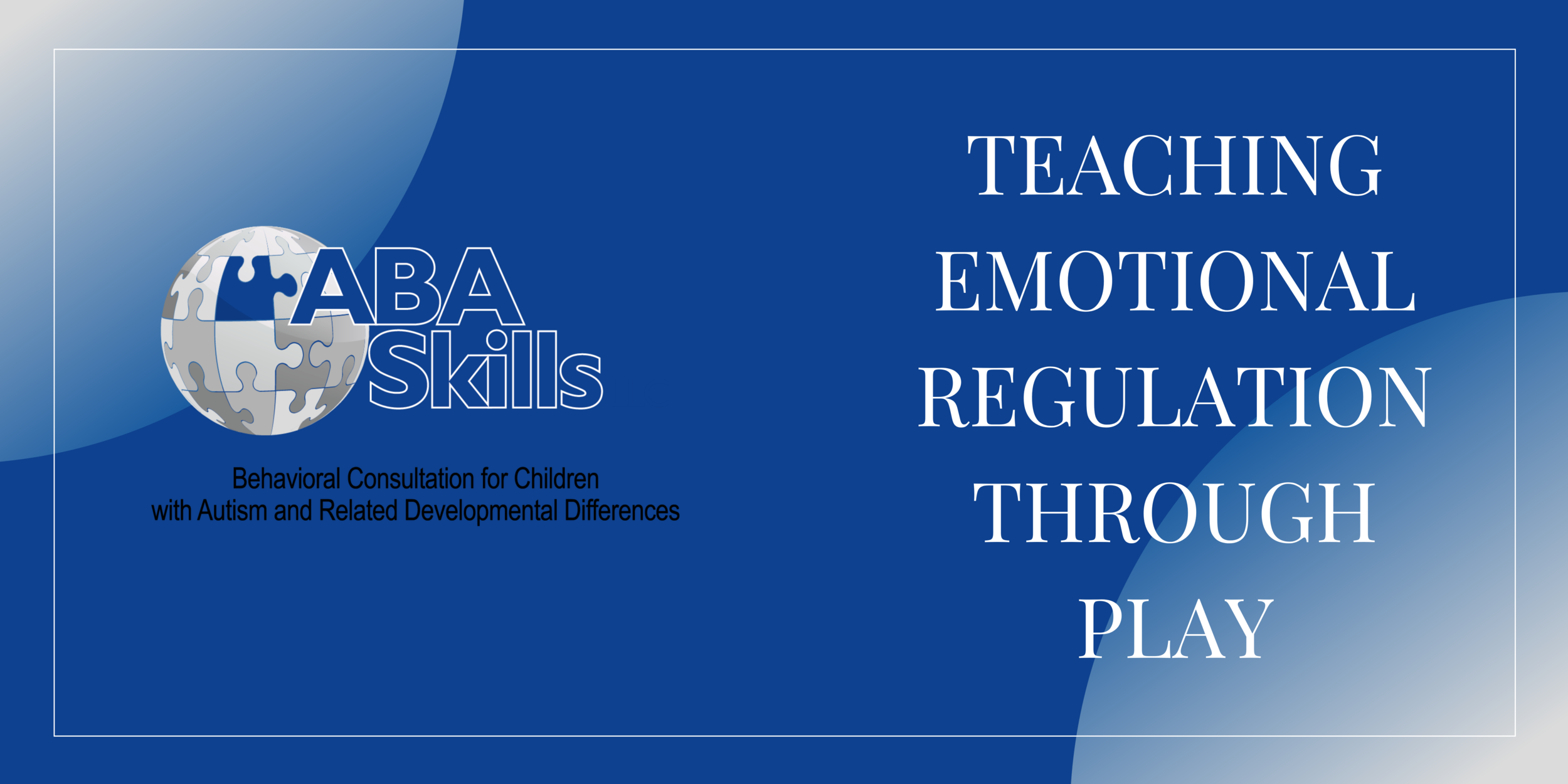 Teaching Emotional Regulation Through Play ABAskills
