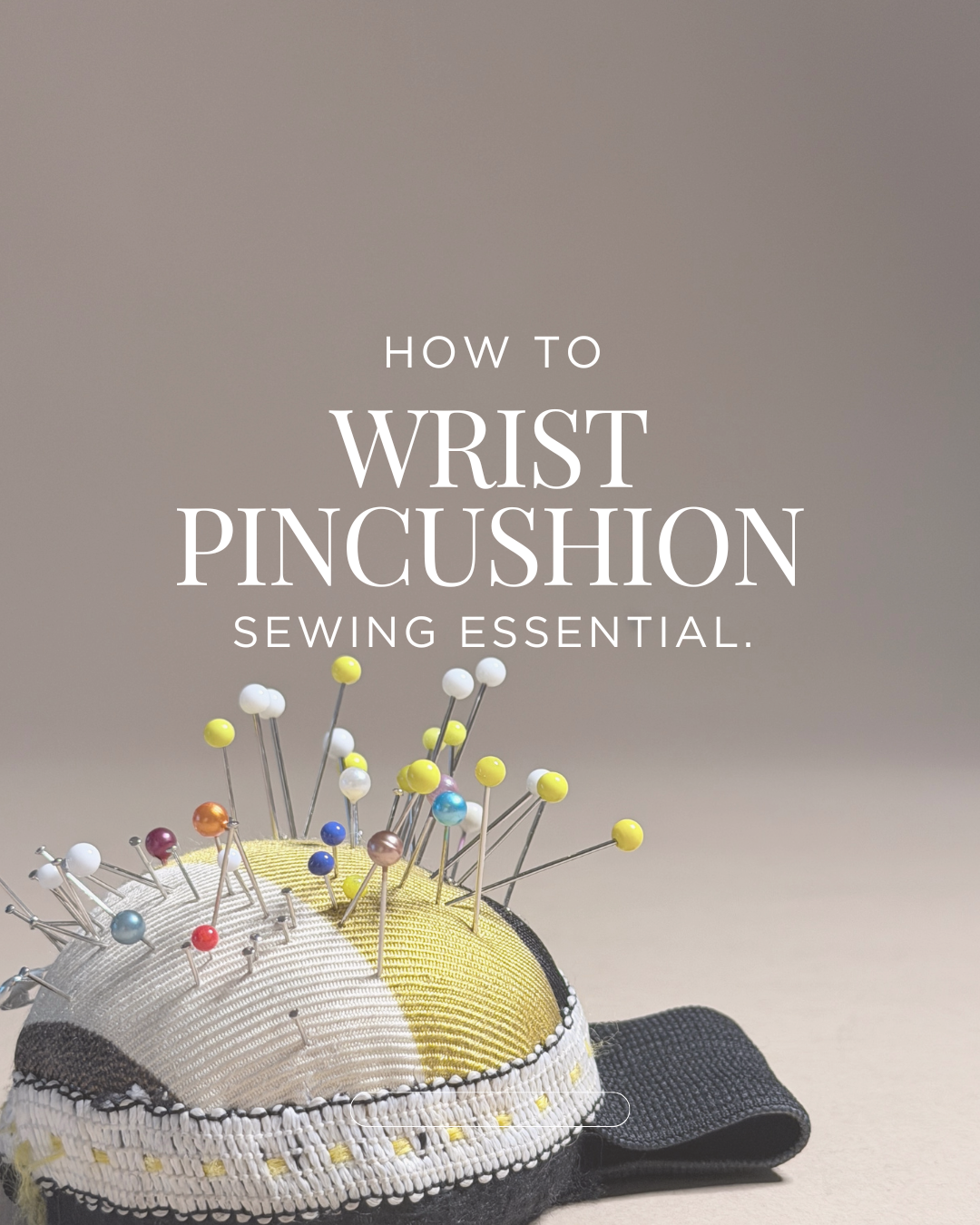  Easy Handmade Gift: A Wrist Pincushion for Sewists