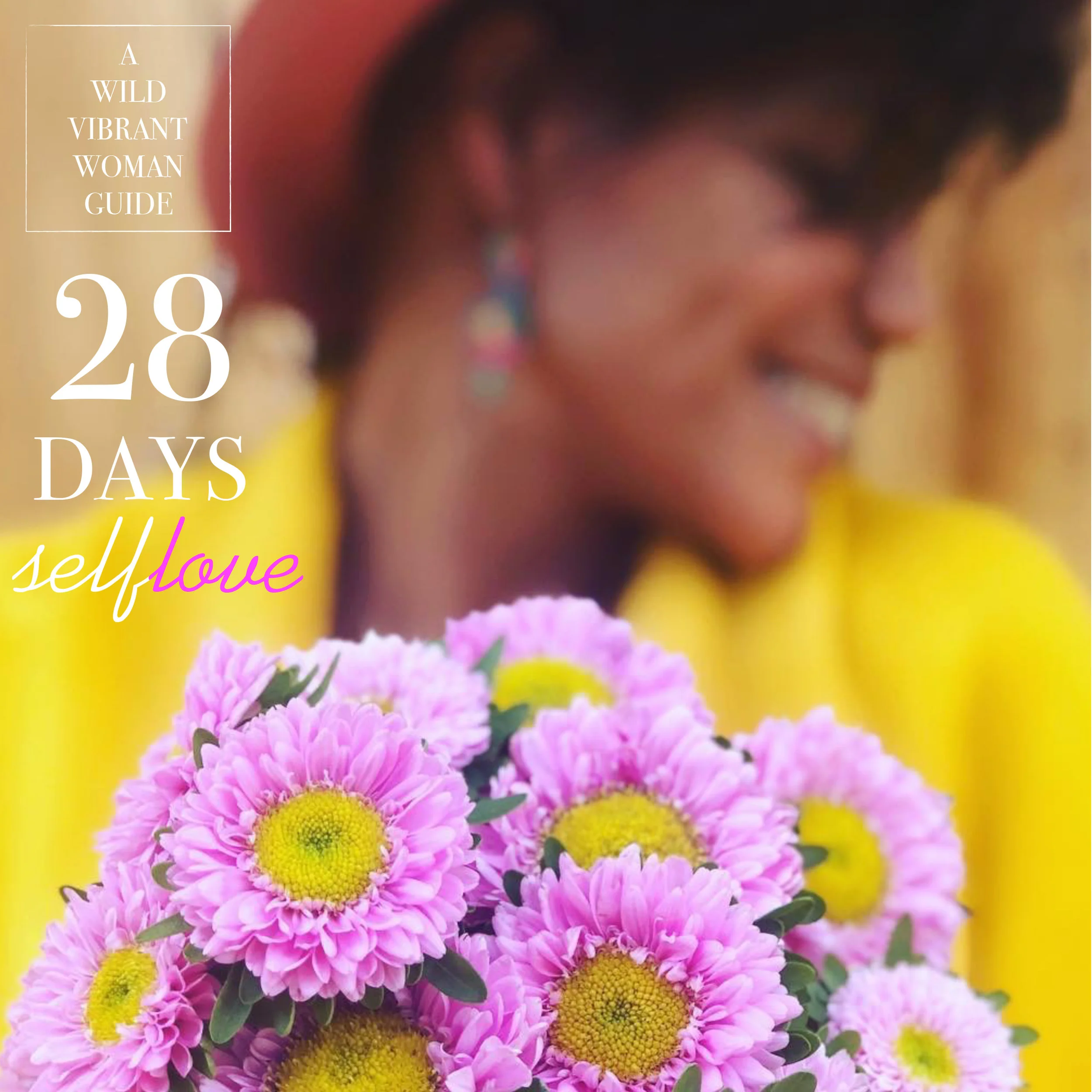 A-Wild-Vibrant-Woman-Guide-28-Day-Self-Love-Challenge-(1)-1.jpg