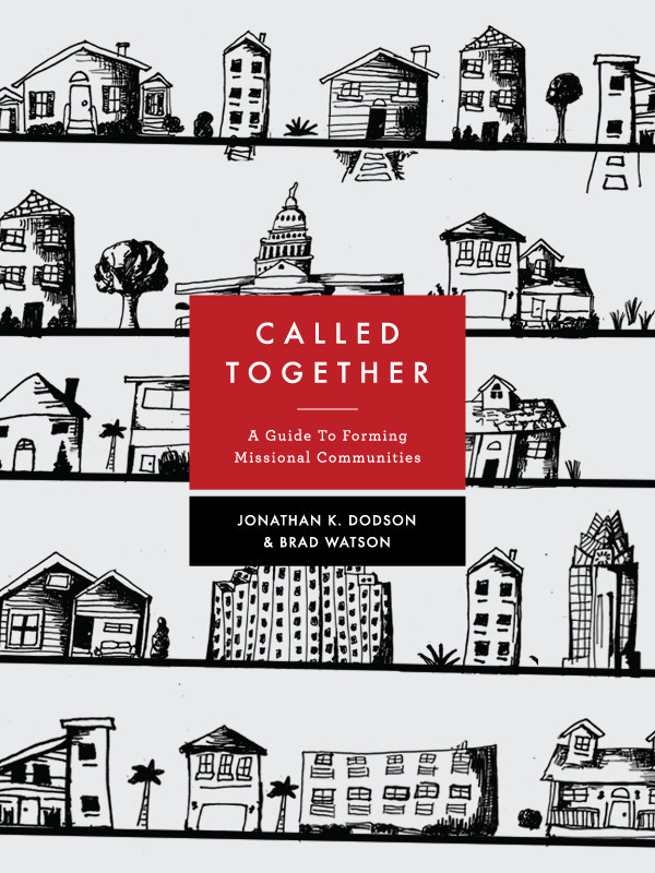 Called Together: A Guide to Forming Missional Communities
