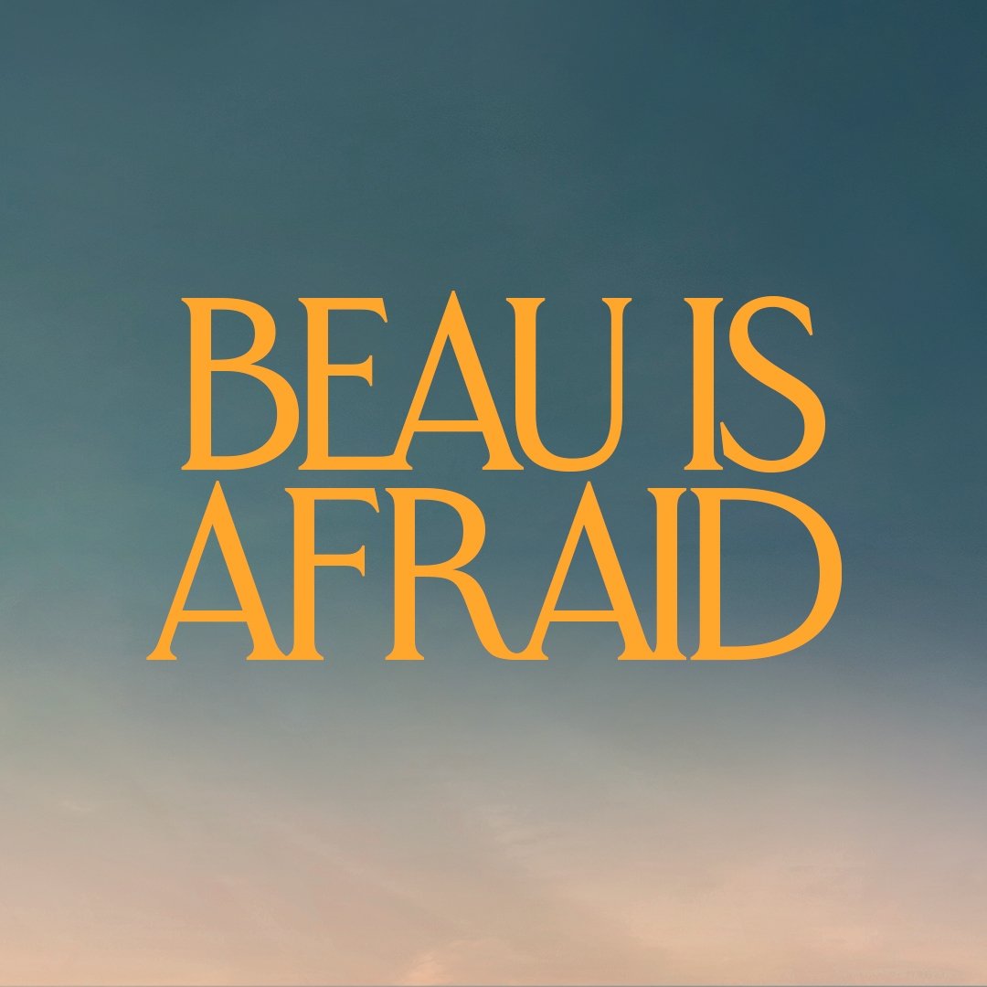 Beau Is Afraid