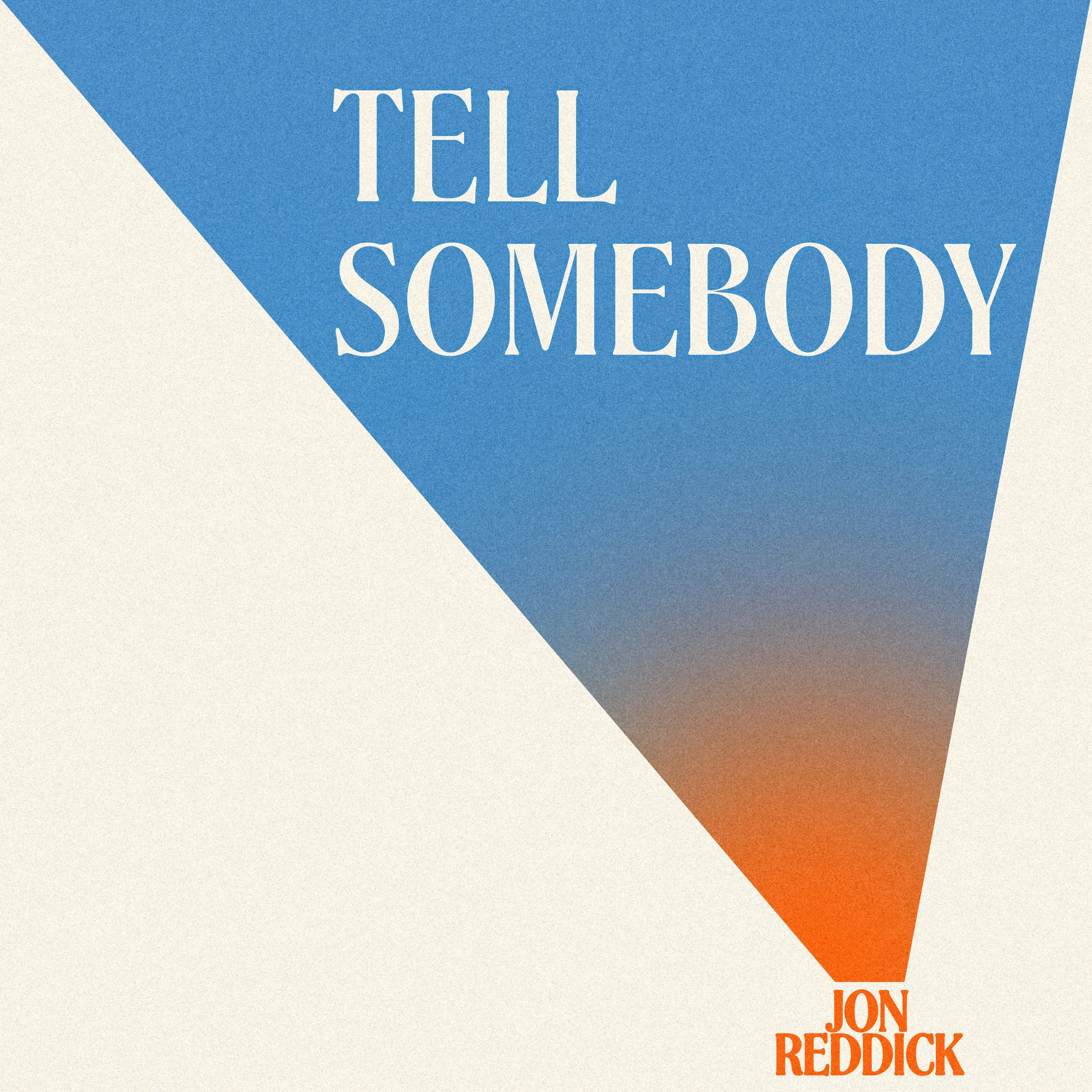 02 JonReddick_TellSomebody_FINAL-4000x4000.jpg