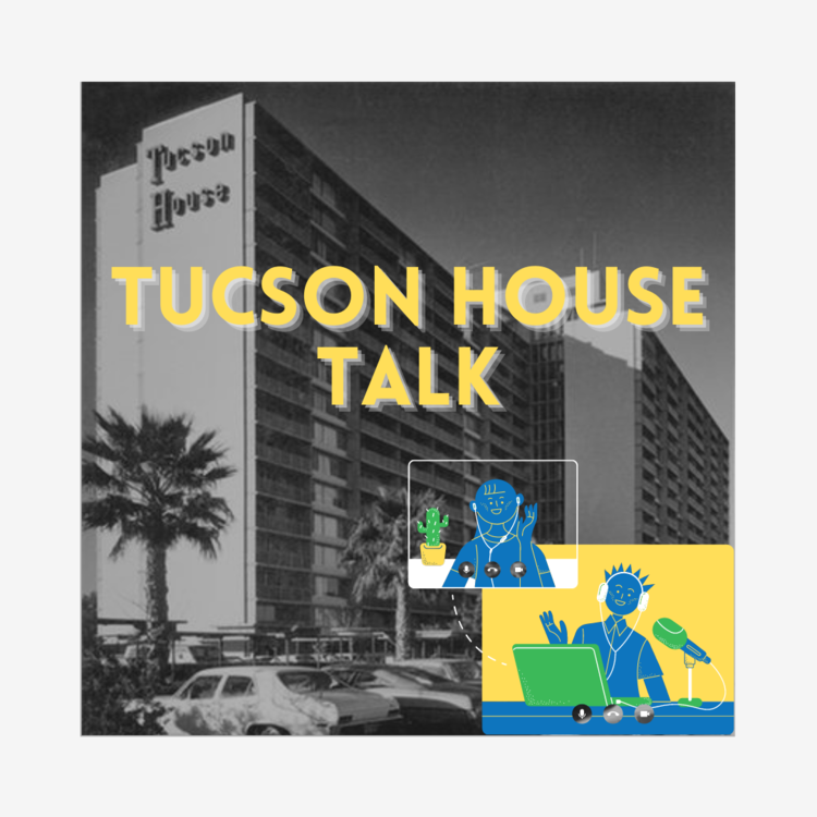 Tucson House Talk October