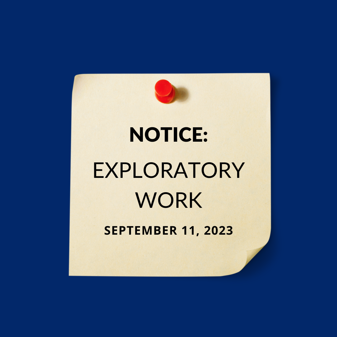 Notice: Short-term exploratory work to begin the week of September 11, 2023