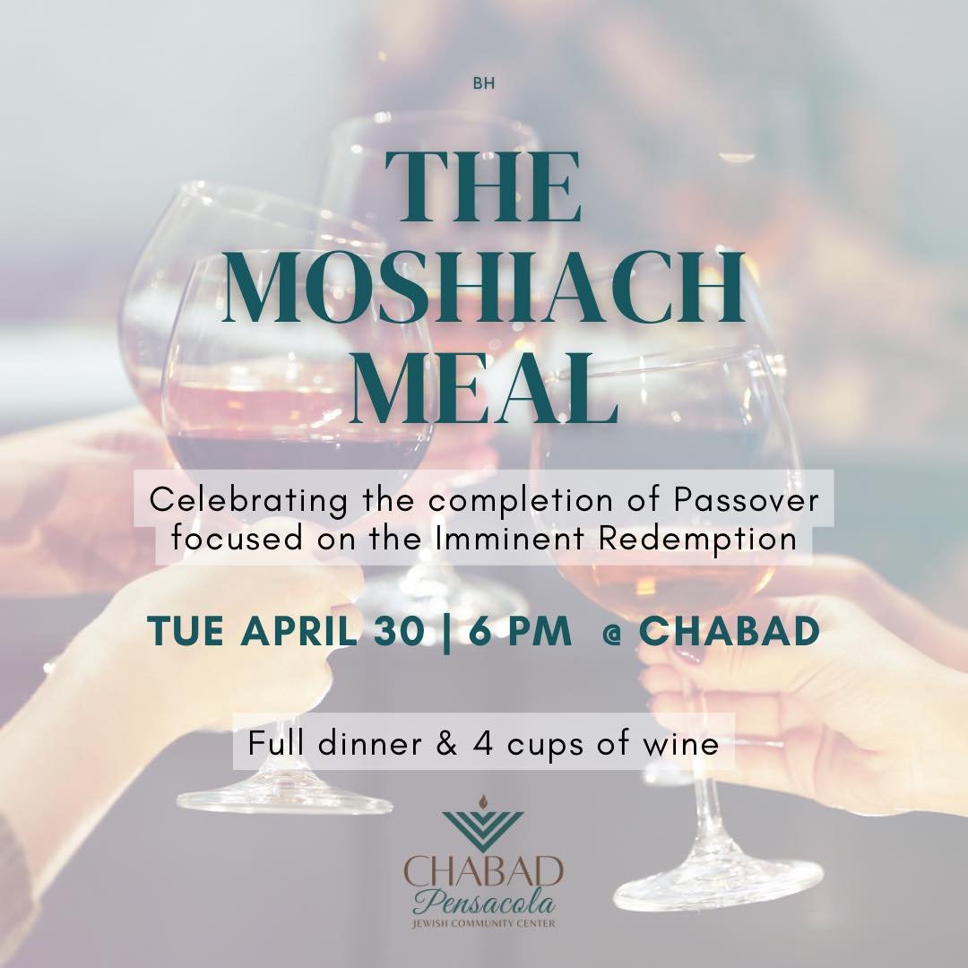 Get ready for the Passover finale! 
Join us this Tuesday for the Moshiach meal, the ultimate feast to close out the holiday. 
🕯️ Yizkor service will be m at 5:30 PM, followed by a scrumptious meal at 6 PM. 
Indulge in thelast bites of Matza and sip 
