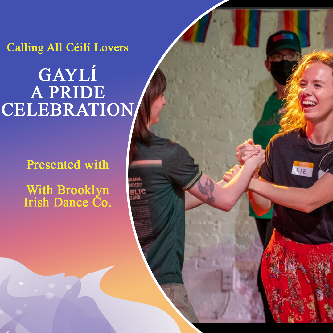 Gaylí: Pride &amp; Set Dancing at NYIC
