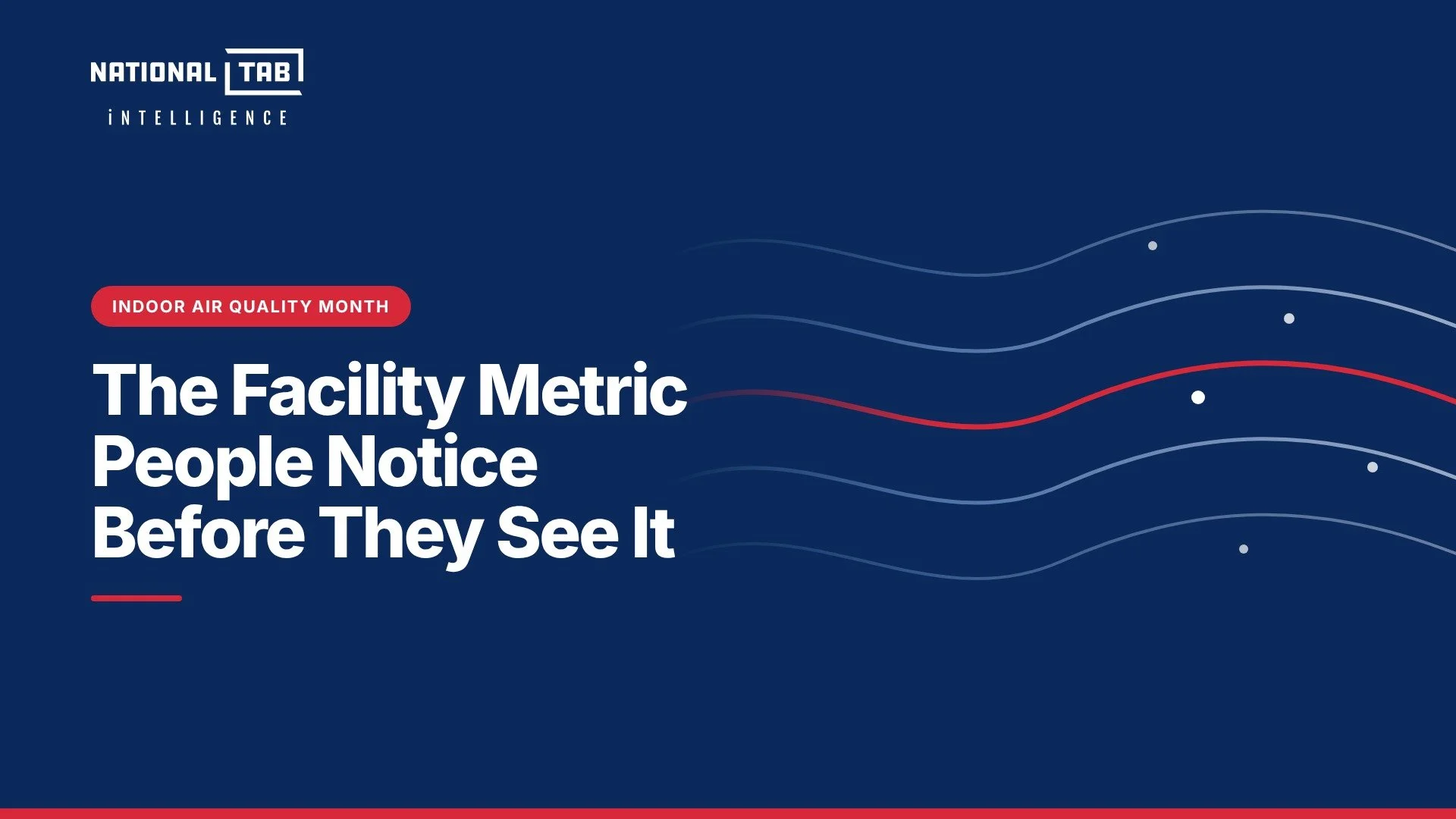Indoor Air Quality: The Facility Metric People Notice Before They See It