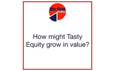 How might Tasty Equity grow in value?