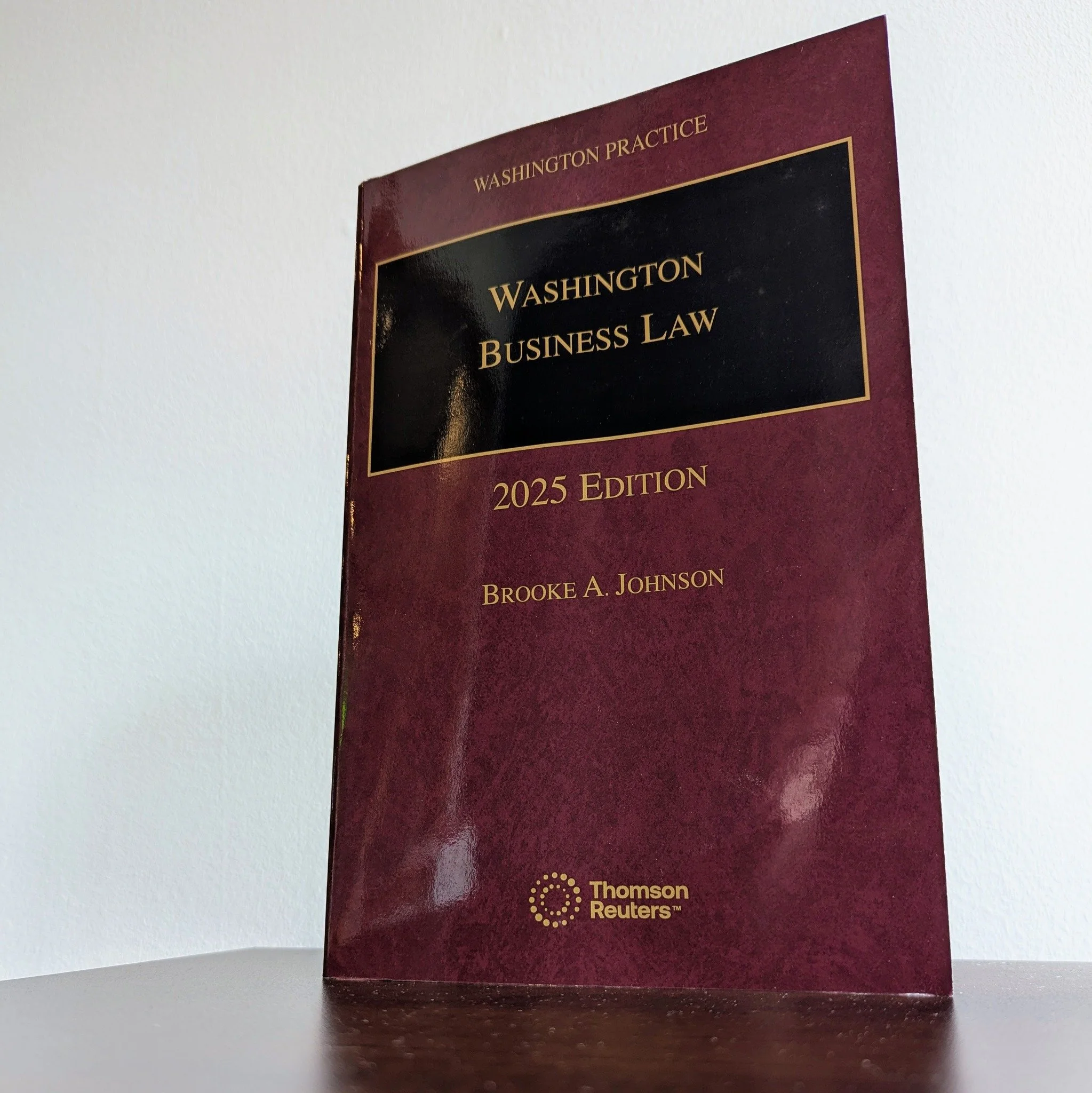 Welcome to Summer 2025! We know you'll be looking to kick off your summer reading schedule ASAP, so we have a recommendation:
Washington Business Law 2025 Edition by our own Brooke Johnson just dropped!
Seriously, though, our firm is so proud of Br