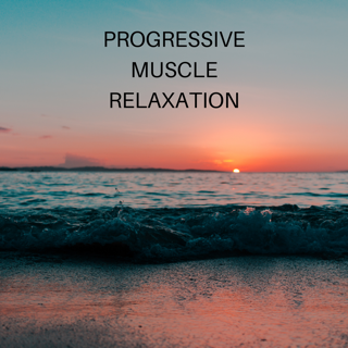 Progressive Muscle Relaxation