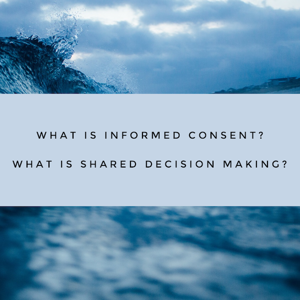 What is Informed Consent? What is Shared Decision Making?.png