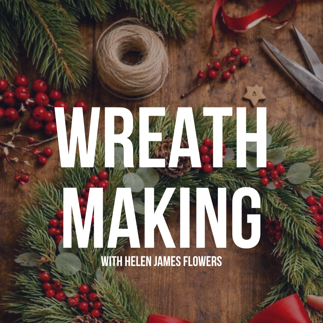 Wreath Making with Helen James Flowers