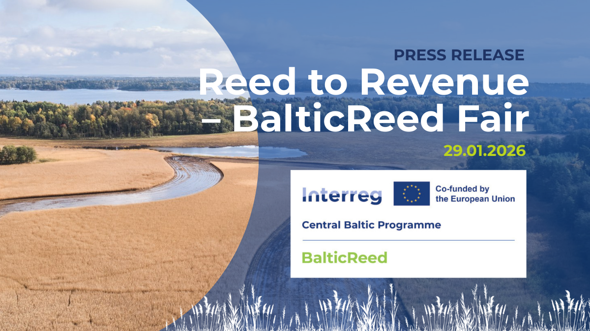 PRESSMEDDELANDE: EU-finansierade BalticReed-projektet främjar skörd av vass längst Östersjöns kuster påskyndar den blå ekonomin – den första vassmässan i Helsingfors &nbsp;