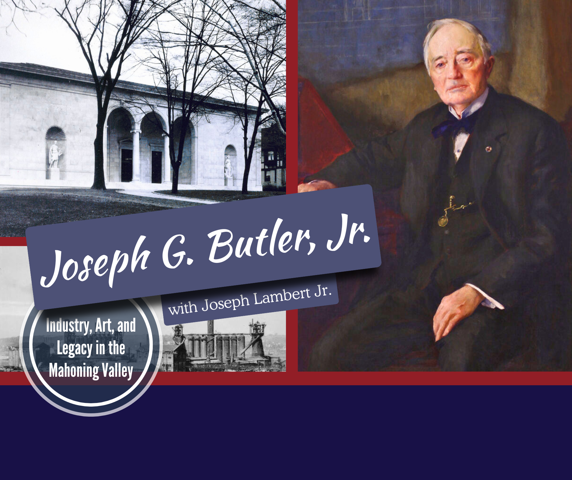 Joseph G. Butler Jr.: Industry, Art, and Legacy in the Mahoning Valley Lecture