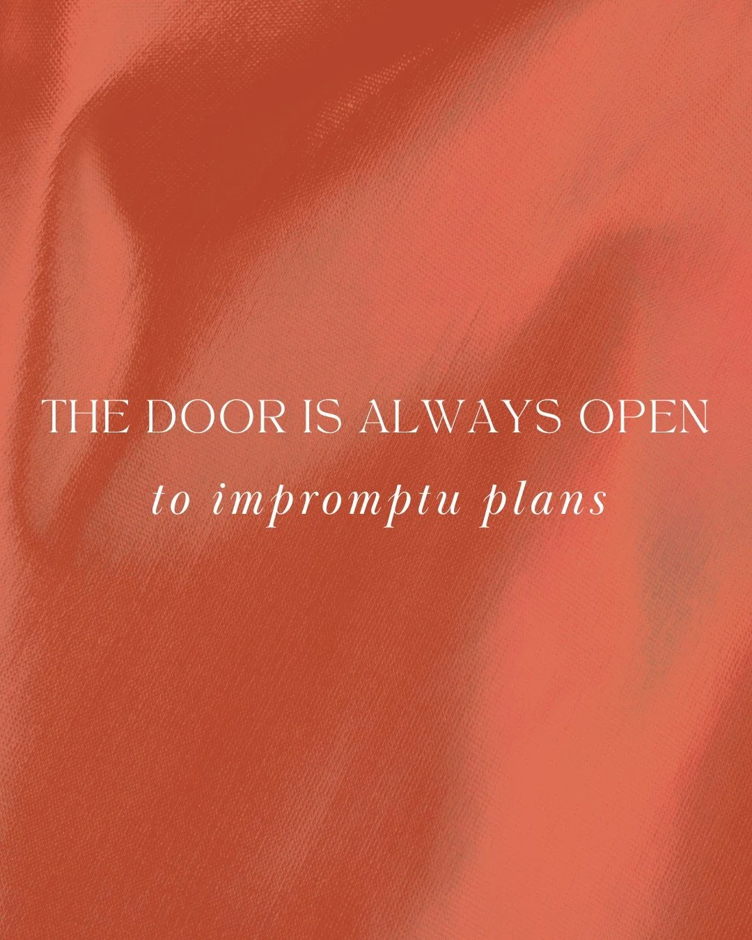 The best plans aren&rsquo;t always planned.

Whether you&rsquo;re passing by, fancying a last-minute lunch or looking for somewhere to settle in for dinner, we&rsquo;ll always do our best to make room for you.

Walk-ins are always welcome.

#Imprompt