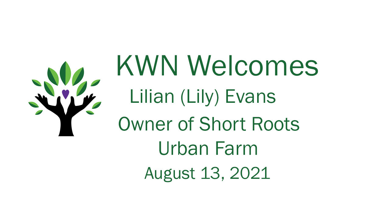 KWN August Speaker: Lilian Evans of Short Roots Urban Farm