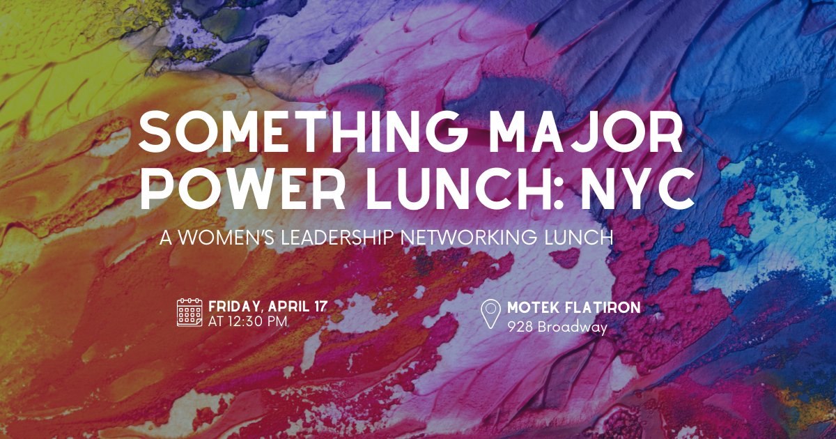 Something Major Power Lunch: NYC