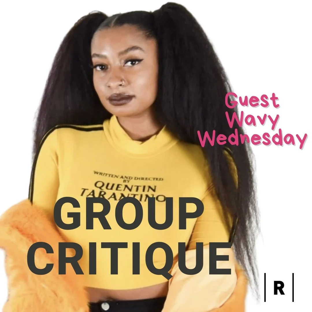 Group Critique with Wavy Wednesday