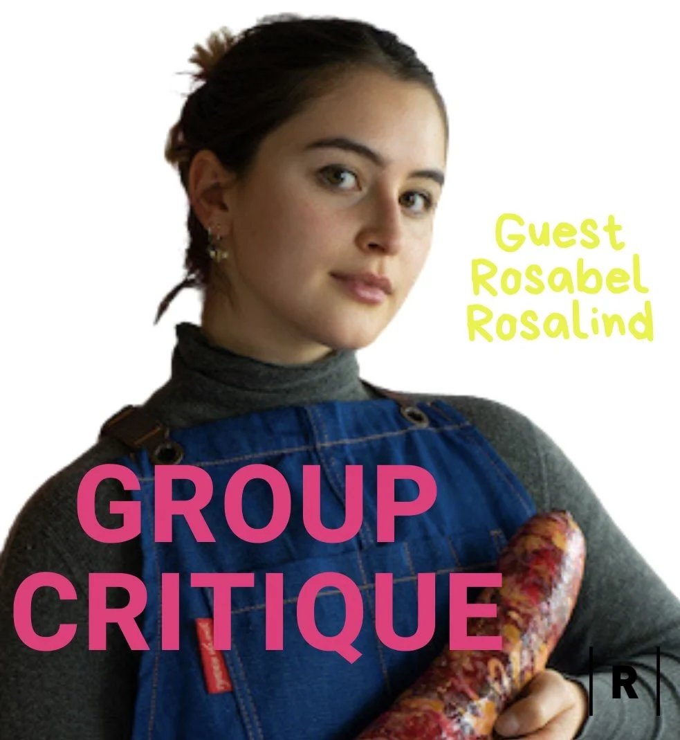 Group Critique with Rosabel Rosalind